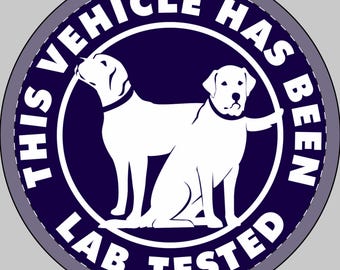 This Vehicle Has Been Lab Tested 6" Round Car Magnet Labrador Retrievers