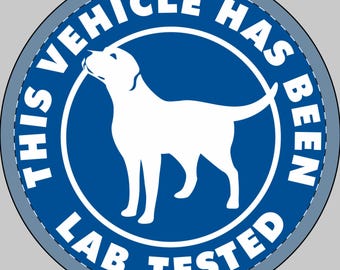 This Vehicle Has Been Lab Tested 6" Round Car Magnet Labrador Retriever