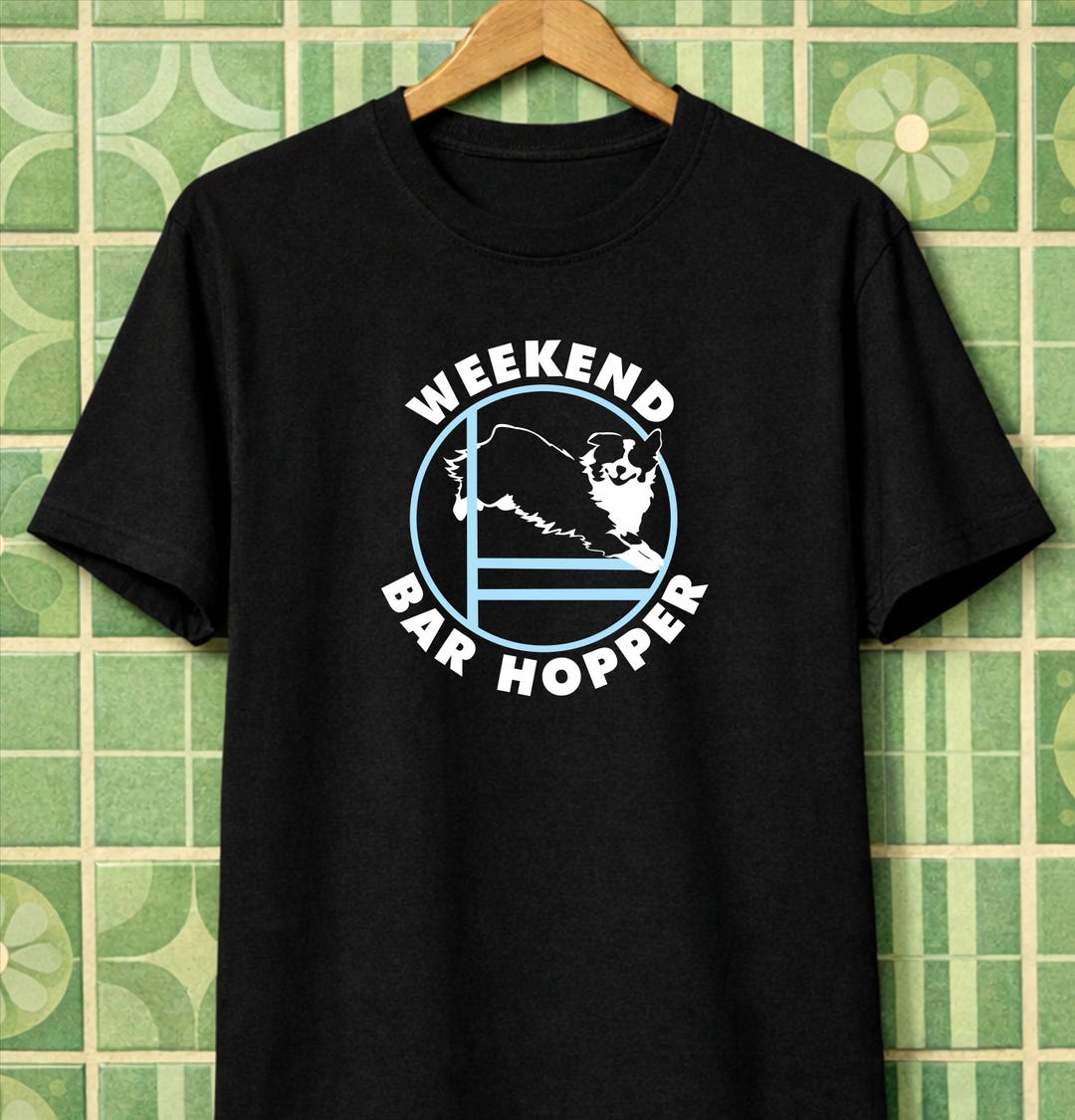 Weekend Bar Hopper Funny Australian Shepherd Agility Dog Aussie Comfort ...