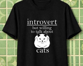 Introvert, But Willing to Talk About Cats Comfort Colors 1717 Soft Cotton T-shirt