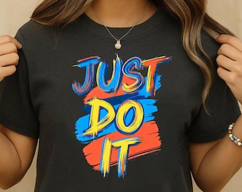 Just Do It   Motivation Sign, Cricut ,Shirt Design PNG, Digital Download.