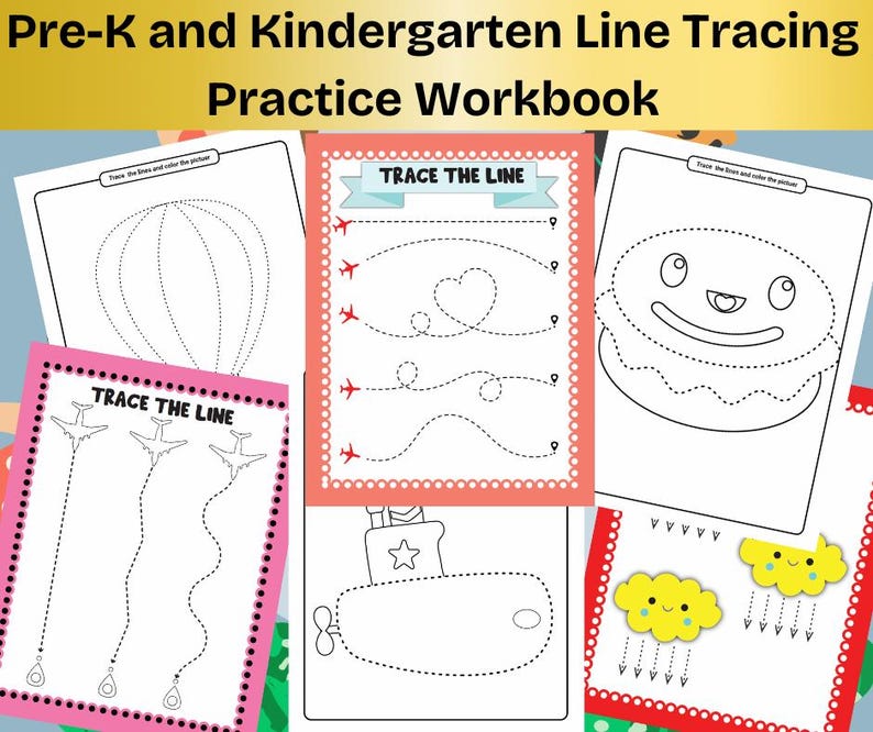 May include: A workbook for Pre-K and Kindergarten children with line tracing practice pages. The pages feature dotted lines for tracing shapes like airplanes, clouds, and a submarine. The cover has the text "Pre-K and Kindergarten Line Tracing Practice Workbook".