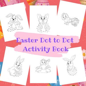 May include: Black and white printable Easter dot-to-dot activity book with bunnies, chicks, and eggs.  The book has the title "Easter Dot to Dot Activity Book".