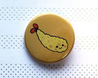 Happy Tempura Shrimp 1.5" Pin-Back  Button - Crunchy Sweet Baby