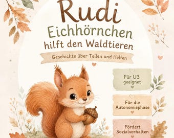 May include: A children's book cover titled Rudi Eichhörnchen hilft den Waldtieren, featuring a brown squirrel holding an acorn. The background is cream-colored with autumn leaves and text boxes that read Für U3 geeignet, Für die Autonomiephase, and Fördert Sozialverhalten.