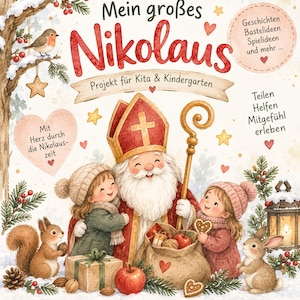 以下が含まれることがあります： Mein großes Nikolausというタイトルのブックカバー。雪景色の中で聖ニコラウスと二人の子供、リス、ウサギが描かれています。テキストにはProjekt für Kita & Kindergarten、Mit Herz durch die Nikolaus-zeit、Teilen Helfen Mitgefühl erlebenが含まれ、松の枝、ベリー、ランタンなどの冬の要素が周囲に配置されています。
