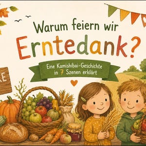 Könnte beinhalten: Ein Buchcover mit dem Titel Warum feiern wir Erntedank? Eine Kamishibai-Geschichte in 7 Szenen erklärt, das eine farbenfrohe Illustration von zwei Kindern, einem Erntekorb mit Obst und Gemüse, einem Holzschild mit der Aufschrift DANKE und einer Kirche zeigt.