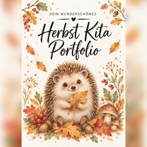Könnte beinhalten: Ein rechteckiges Portfolio-Deckblatt mit einer Aquarellillustration eines lächelnden Igels, der ein Eichenblatt hält. Der Text lautet DEIN WUNDERSCHÖNES Herbst Kita Portfolio. Das Design zeigt Herbstblätter, rote Beeren, Eicheln und Pilze.
