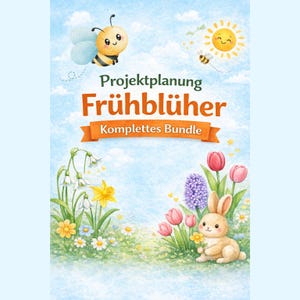 May include: A watercolour illustration of a spring-themed bundle with a bee, sun, and bunny. The image features the text "Projektplanung Frühblüher Komplettes Bundle" above a field of flowers, including tulips, daffodils, and hyacinths.