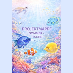 Könnte beinhalten: Eine farbenfrohe Illustration einer Unterwasserszene mit Fischen, einer Meeresschildkröte und Korallen. Der Text "PROJEKTMAPPE SOMMER - FISCHE" ist zu sehen. Die Illustration verwendet Blau-, Gelb-, Orange- und Rosatöne.