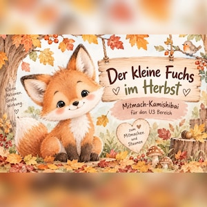 Può includere: Una copertina di un libro per bambini con una volpe disegnata seduta in un bosco autunnale con foglie arancioni, funghi e un pettirosso. Il testo recita: Der kleine Fuchs im Herbst, Mitmach-Kamishibai für den U3 Bereich, Kleine Aktionen. Große Wirkung, zum Mitmachen und Staunen.