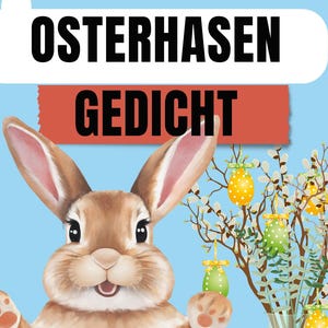 Puede incluir: Un conejo de Pascua marrón con ojos grandes y una amplia sonrisa. El conejo está levantando las patas en el aire. Hay huevos de Pascua amarillos y verdes colgando de una rama con flores blancas. El texto "OSTERHASEN GEDICHT" está en una pancarta blanca y naranja.