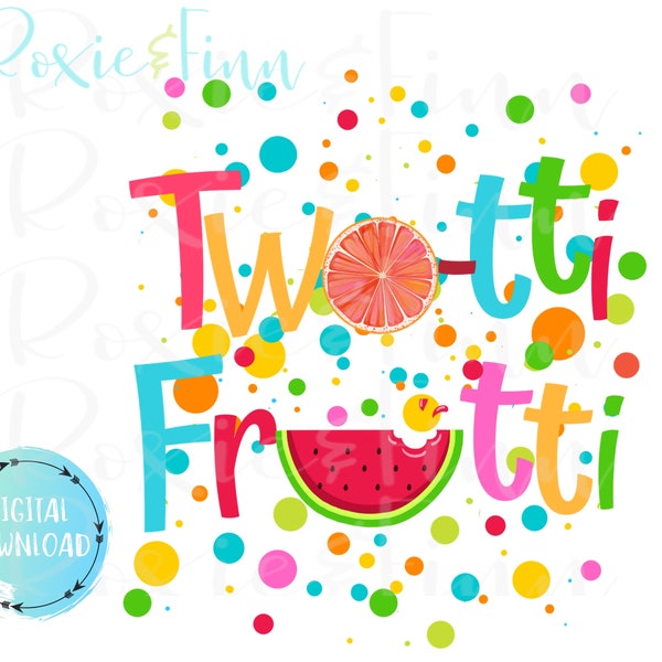 TWO-tti Frutti PNG Download, Kind, Sublimation Designs Downloads,Sublimation Download, Instant Download Design, 2nd Second Birthday