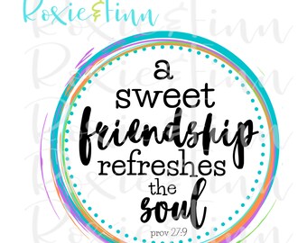Sweet Friendship Proverbs 27:9 PNG - Sublimation Design (Digital Download)