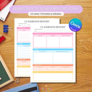 May include: A printable substitute teacher report form with a pink, blue, and yellow color scheme. The form includes sections for student attendance, work completed, and behavior. The form is labeled "Classroom Report" and is editable.