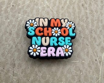 In My School Nurse Era Shoe Charm- School Nurse Gift- RN LVN