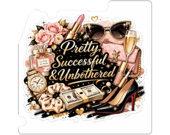 Pretty Successful & Unbothered Kiss-Cut Sticker | Glam Fashion Accessories