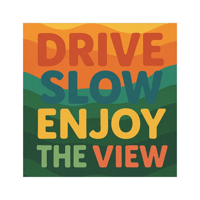 Nature Car Magnet: "Drive Slow Enjoy the View" Vinyl Road Trip Decor image 3