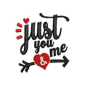 Just You & Me Valentines Embroidery Design Valentines Machine Embroidery File Valentine&#39;s Day Embroidery Design Love Happy Valentines Day