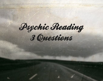 PSYCHIC READING 3 Questions