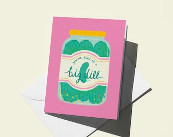 Funny Pickle Card: Big Dill Pun Greeting for Birthday, Thank You