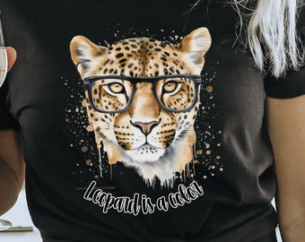 Funny Leopard T Shirt, Leopard Is A Color, Leopard Lover T-Shirt, Leopard Print, Funny Womans TShirt, Trendy Shirt, Gift for Her, Cheetah
