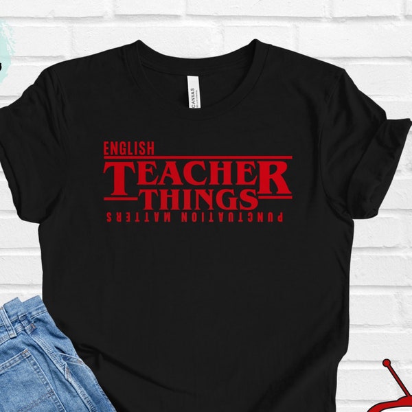 English Teacher Shirt,  Stranger Things T-shirt, English Teacher TShirt, Funny Teacher T-Shirt, Teacher Things, English Teacher Gift, Teach