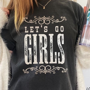 Let&#39;s Go Girls Comfort Colors Shirt, Country Music Shirt, Nashville Shania T-Shirt, Bachelorette Party, Nash Bash, Country Music Shirt, Tee