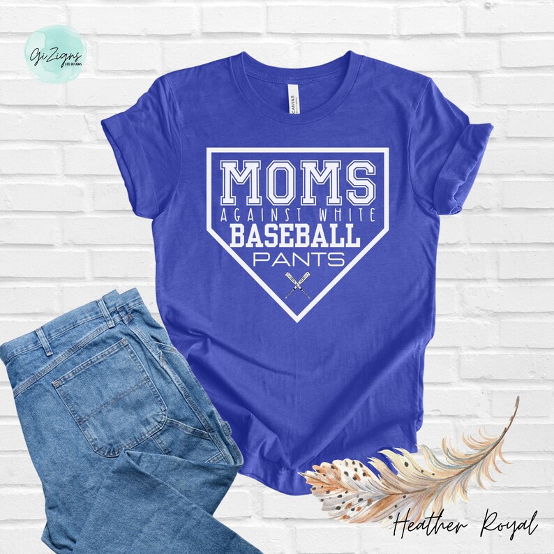 May include: A royal blue t-shirt with a white baseball diamond graphic. The graphic says "Moms Against White Baseball Pants" with two crossed baseball bats inside the diamond.