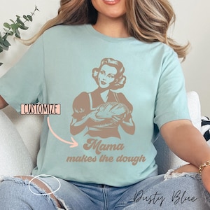 Custom Funny Sourdough Bread Maker Shirt, Mama Makes the Dough Punny Sourdough TShirt, Bread Baker T-Shirt, Sourdough Gift Breadmaker Tee