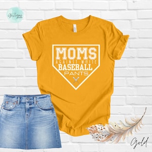 May include: A yellow t-shirt with a white baseball diamond graphic that says "Moms Against White Baseball Pants".