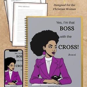 May include: Printable journal with a purple and gold cover featuring an illustration of a woman in a purple blazer. The journal includes the text "Yes, I'm that BOSS with the CROSS!" and comes with 40 pages. Also shown is a phone with the same image.