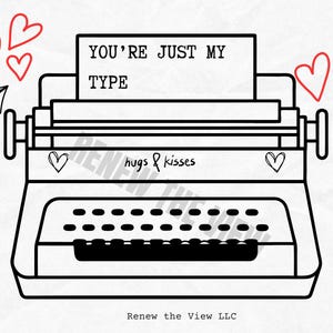 Puede incluir: Ilustración en blanco y negro de una máquina de escribir vintage con el texto "You're just my type" y "hugs & kisses" en ella. Hay corazones rojos dibujados alrededor de la máquina de escribir.