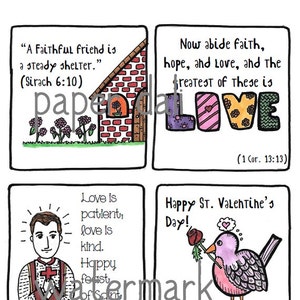May include: A Valentine's Day themed illustration with four panels. The top panel has a brick house with the text "A Faithful friend is a steady shelter." The second panel says "Now abide faith, hope, and Love, and the greatest of these is LOVE." The third panel has a drawing of a saint. The fourth panel has a bird holding a rose.