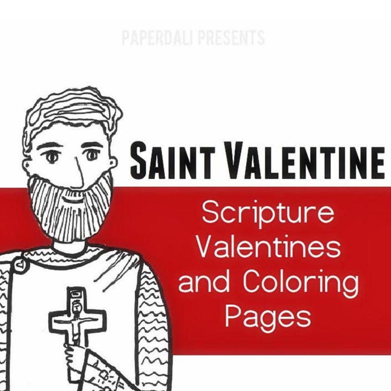 May include: A black and white illustration of Saint Valentine holding a cross, with the text "Saint Valentine Scripture Valentines and Coloring Pages" on a red background. The image has a hand-drawn style.