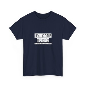 Mi código funciona - Programación para geeks - Camiseta unisex de cuello redondo