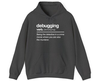 Puede incluir: Una sudadera con capucha gris oscuro que presenta texto blanco definiendo la depuración como ser el detective en una película de crímenes donde también eres el asesino. Incluye un bolsillo tipo canguro y cordones a juego.