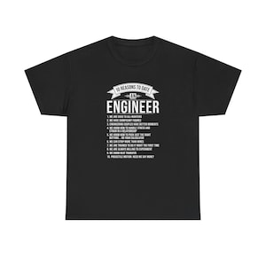 May include: Black t-shirt featuring the text "10 Reasons to Date an Engineer" in white. The design includes a list of reasons. The shirt has a crew neck and is made of a soft fabric.