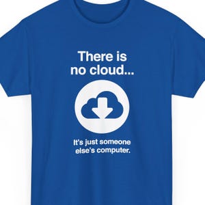 There Is No Cloud Sarcastic Funny Computer Nerd - Regular Unisex Crewneck T-Shirt