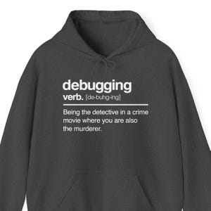 Debugging Verb - Nerd Hoodie - It Hoodie - Unisex Hooded Sweatshirt