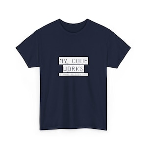 My Code Works - Geek Coding - Regular Unisex Crewneck T-Shirt