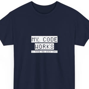 Mon code fonctionne - Codage geek - T-shirt unisexe à col rond classique