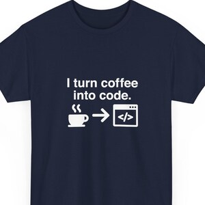 I Turn Coffee Into Code - Coder Shirt - Regular Unisex Crewneck T-Shirt