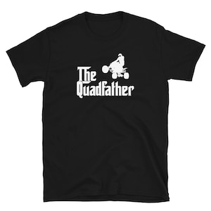 The Quadfather ATV - Quad Bike Fathers Day Shirt - Four Wheeler Quad Bike Gift T-Shirt