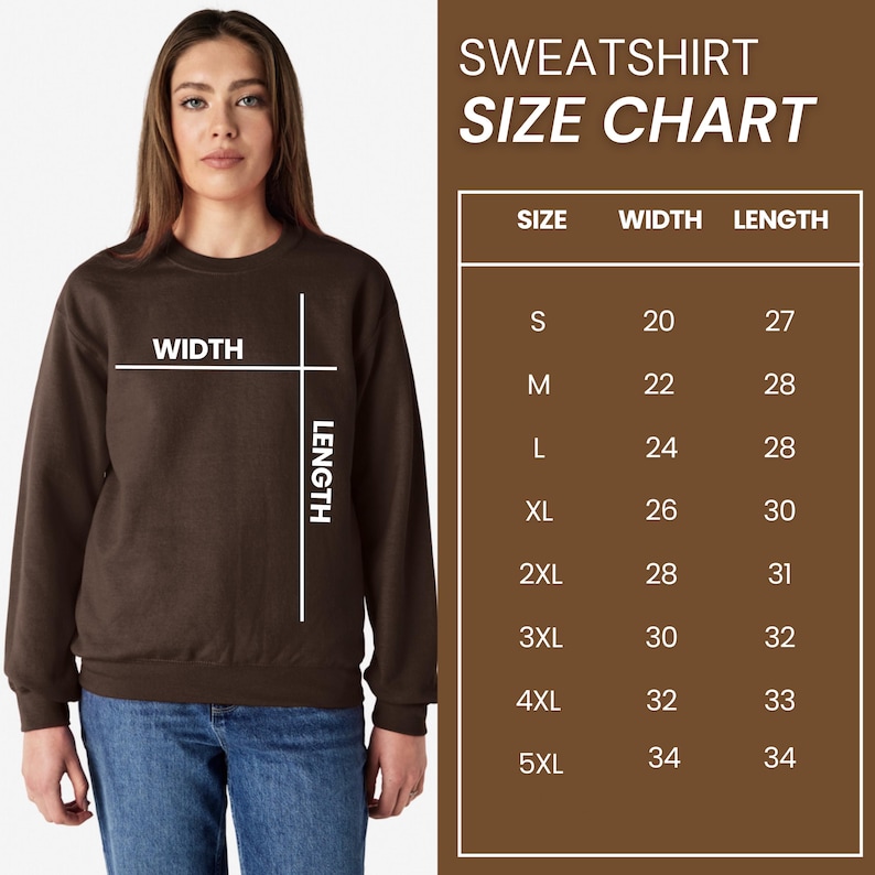 May include: A woman in a brown sweatshirt, with a size chart to the right. The chart shows sizes S to 5XL, with width and length measurements in inches. The text "SWEATSHIRT SIZE CHART" is at the top of the chart.