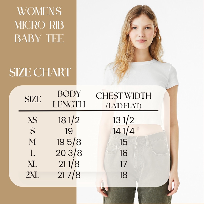 May include: A woman in a white micro rib baby tee. The image features a size chart with body length and chest width measurements in inches. Sizes range from XS to 2XL. Measurements are in inches.