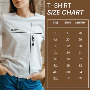 May include: A white t-shirt with a size chart. The chart displays bust and length measurements for sizes S to 5XL. The text "T-SHIRT SIZE CHART" is at the top. The bust measurements range from 45.7 to 81.3 cm, and the lengths range from 71.1 to 88.9 cm.