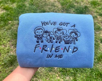 You've Got A Friend In Me Embroidered T-Shirt, Toy Story Embroidery Crewneck, Disney Toy Story Characters Hoodie, Disneyland Fan Gift