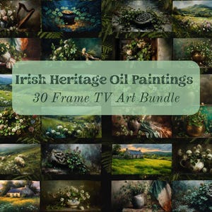 Könnte beinhalten: Eine Ansammlung von 30 Ölgemälden zum Thema irisches Erbe, die in einem Raster angeordnet sind. Die Gemälde zeigen Landschaften, Blumenarrangements und traditionelle irische Symbole. Der Text "Irish Heritage Oil Paintings" und "30 Frame TV Art Bundle" ist überlagert.
