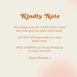 May include: Cream-colored background with text in a retro font. The text reads "Kindly Note" at the top, followed by details about the product, including that it is for the cover only and does not include the pillow insert.